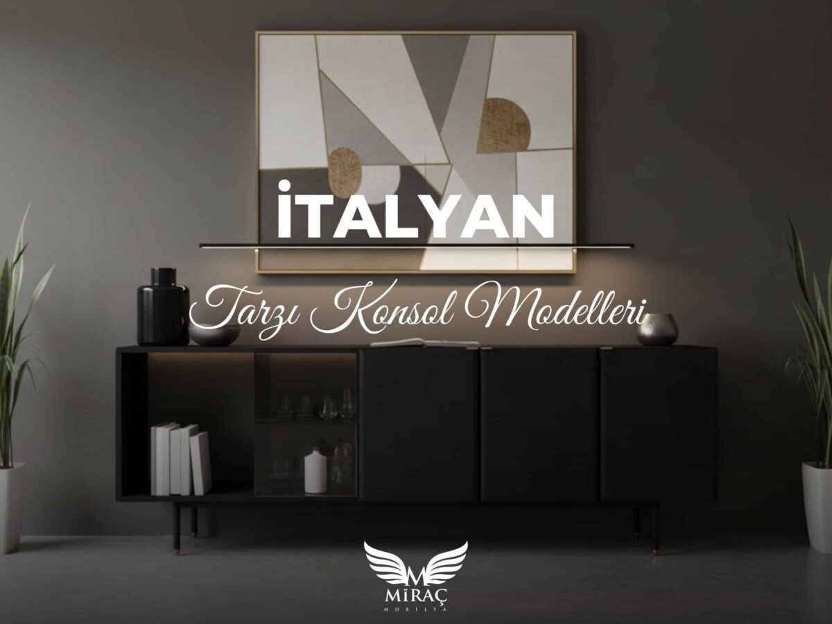 italyan-tarzı-konsol-modelleri