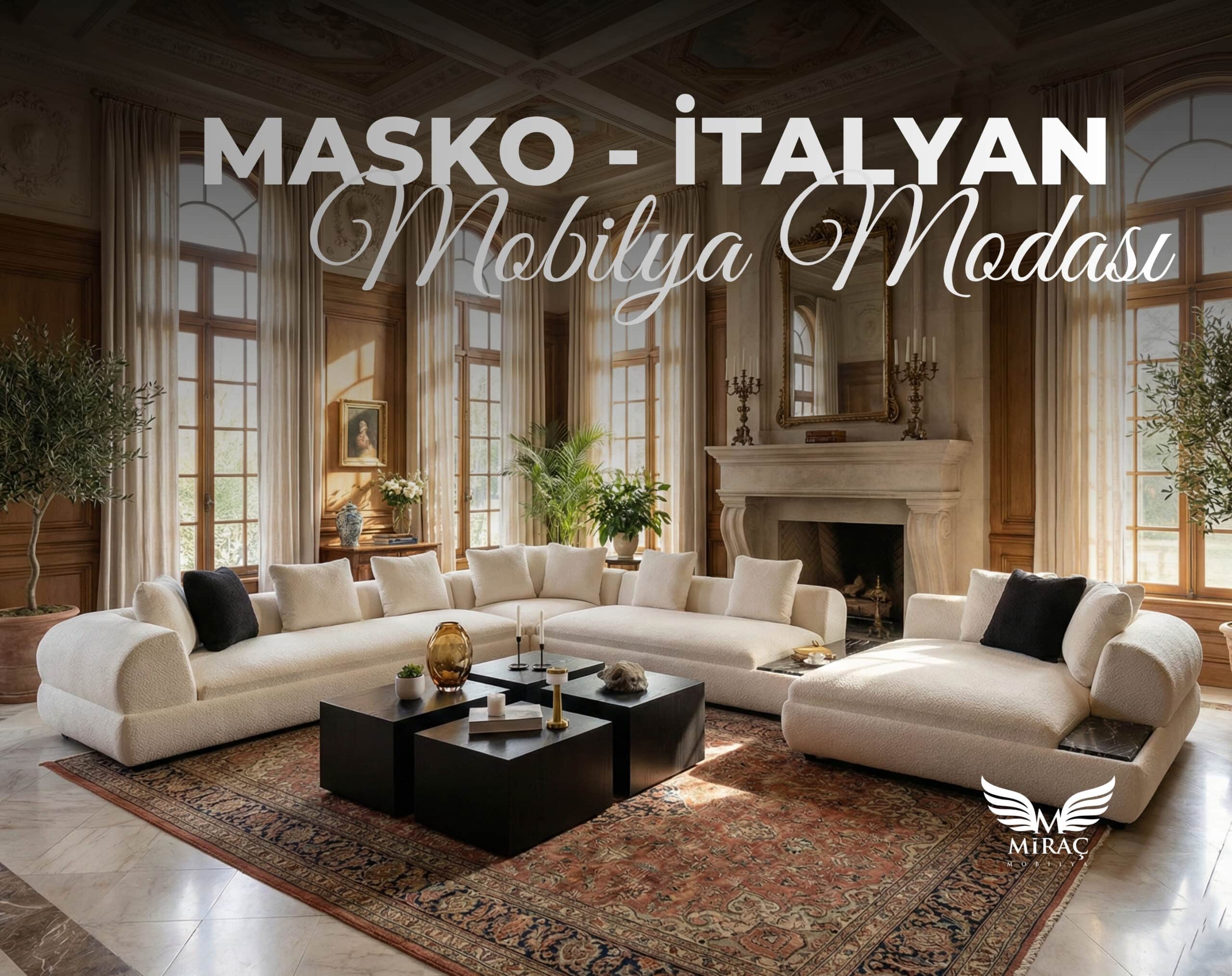 masko-italyan-mobilya-modası