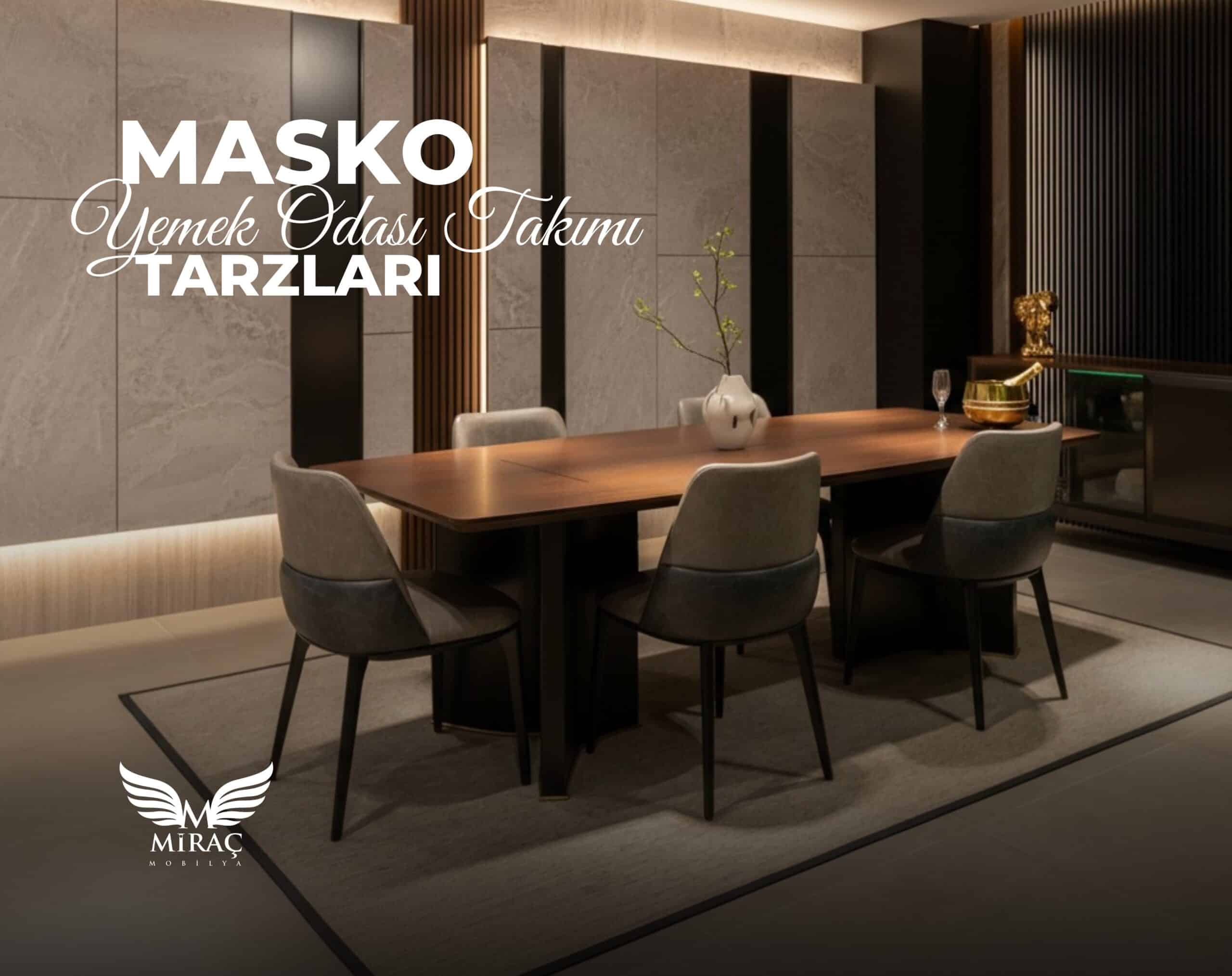 masko-yemek-odası-takımı-tarzları